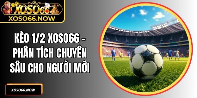Kèo 1/2 XOSO66