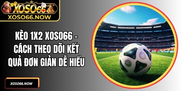 Kèo 1x2 XOSO66