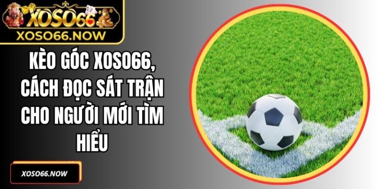 Kèo Góc XOSO66