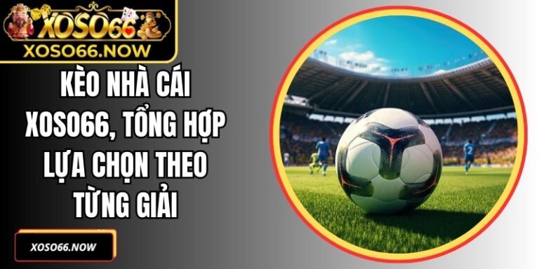 Kèo Nhà Cái XOSO66