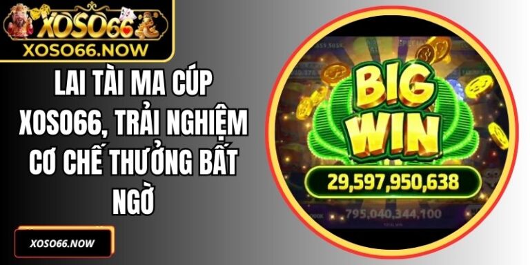 Lai Tài Ma Cúp XOSO66