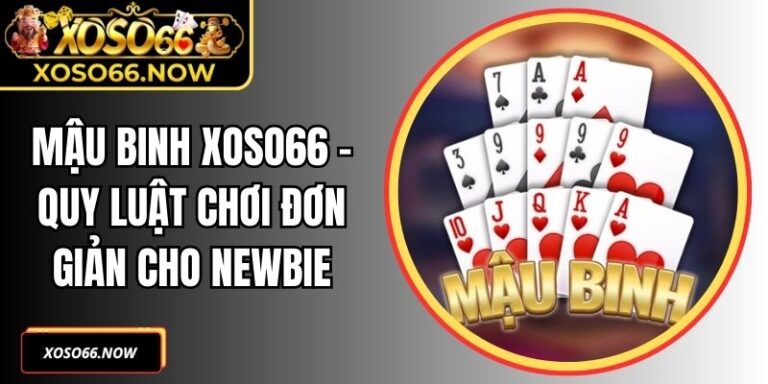 Mậu Binh Xoso66