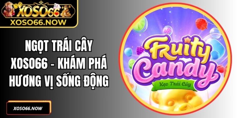 Ngọt Trái Cây Xoso66