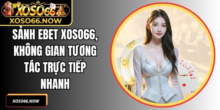 Sảnh Ebet Xoso66