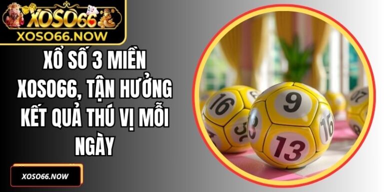 Xổ Số 3 Miền Xoso66